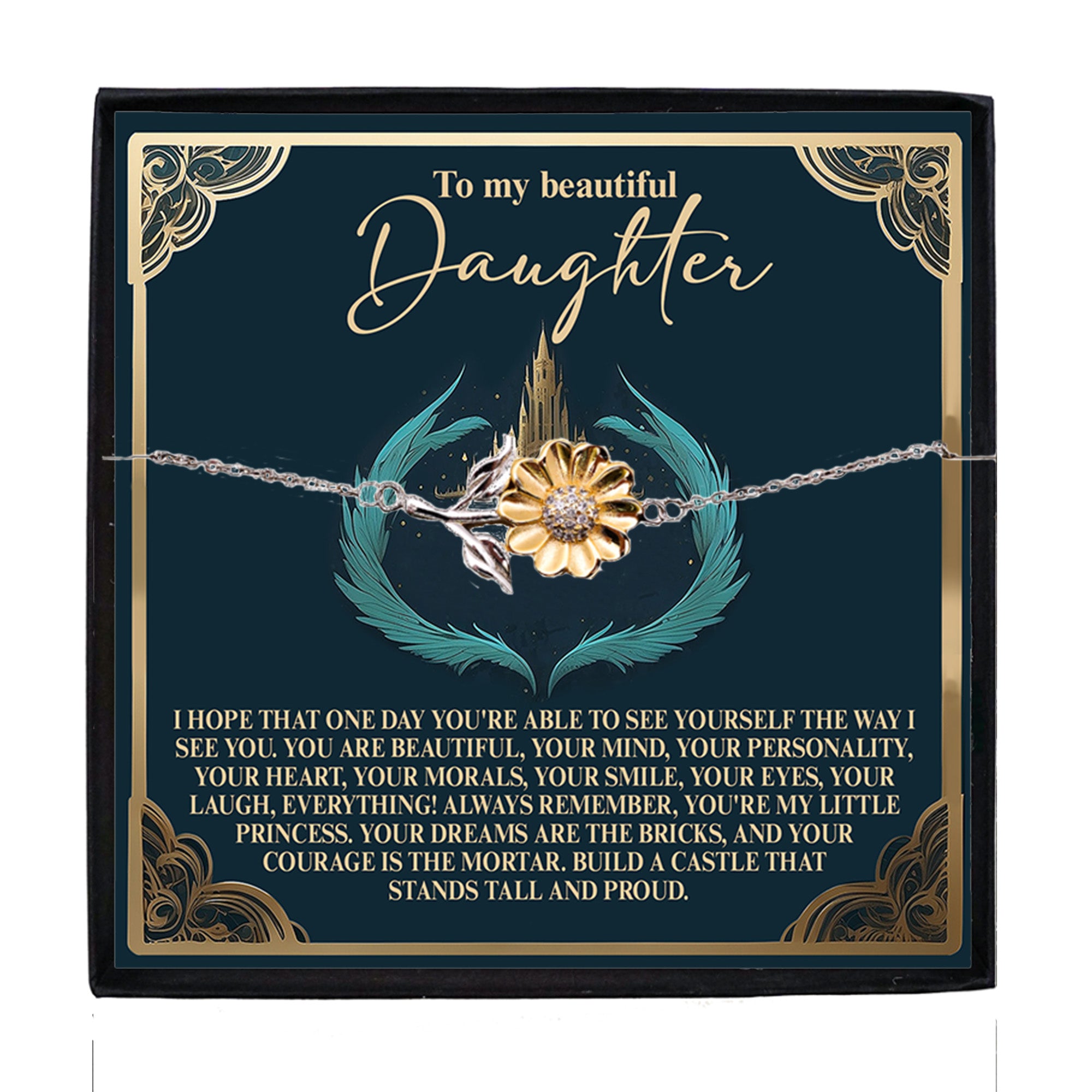To My Beautiful Daughter – Build a Castle That Stands Tall and Proud – Fairytale-Inspired Sunflower Bracelet Gift