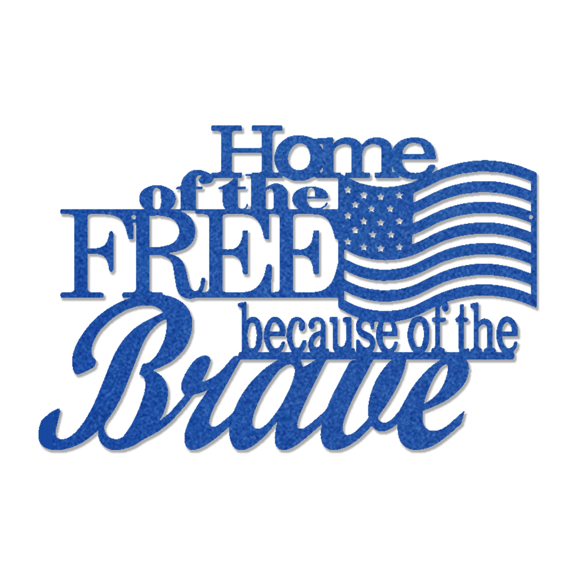 Home of the Free Because of the Brave Metal Wall Art – Patriotic American Flag Decor – Military Veteran Tribute Sign