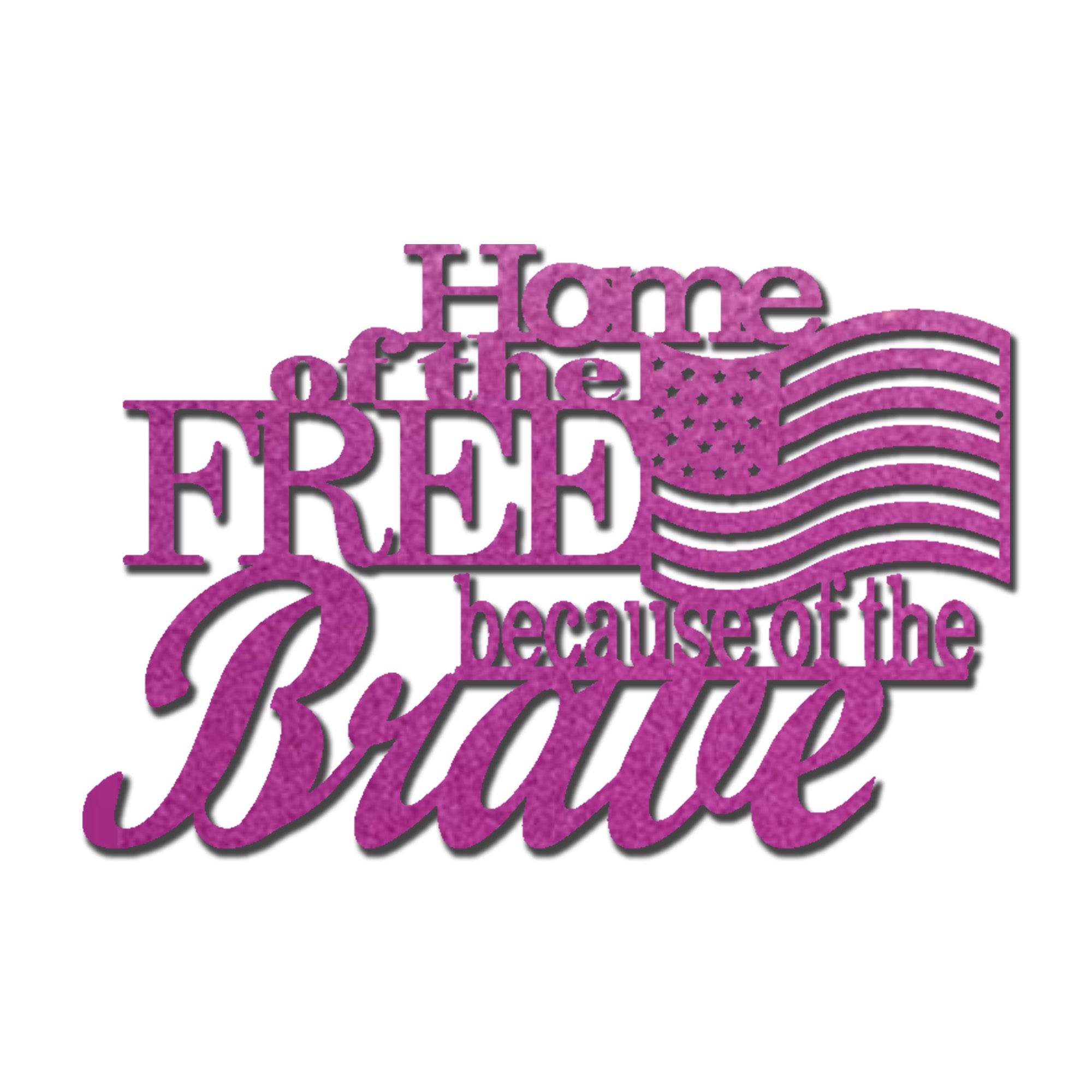 Home of the Free Because of the Brave Metal Wall Art – Patriotic American Flag Decor – Military Veteran Tribute Sign