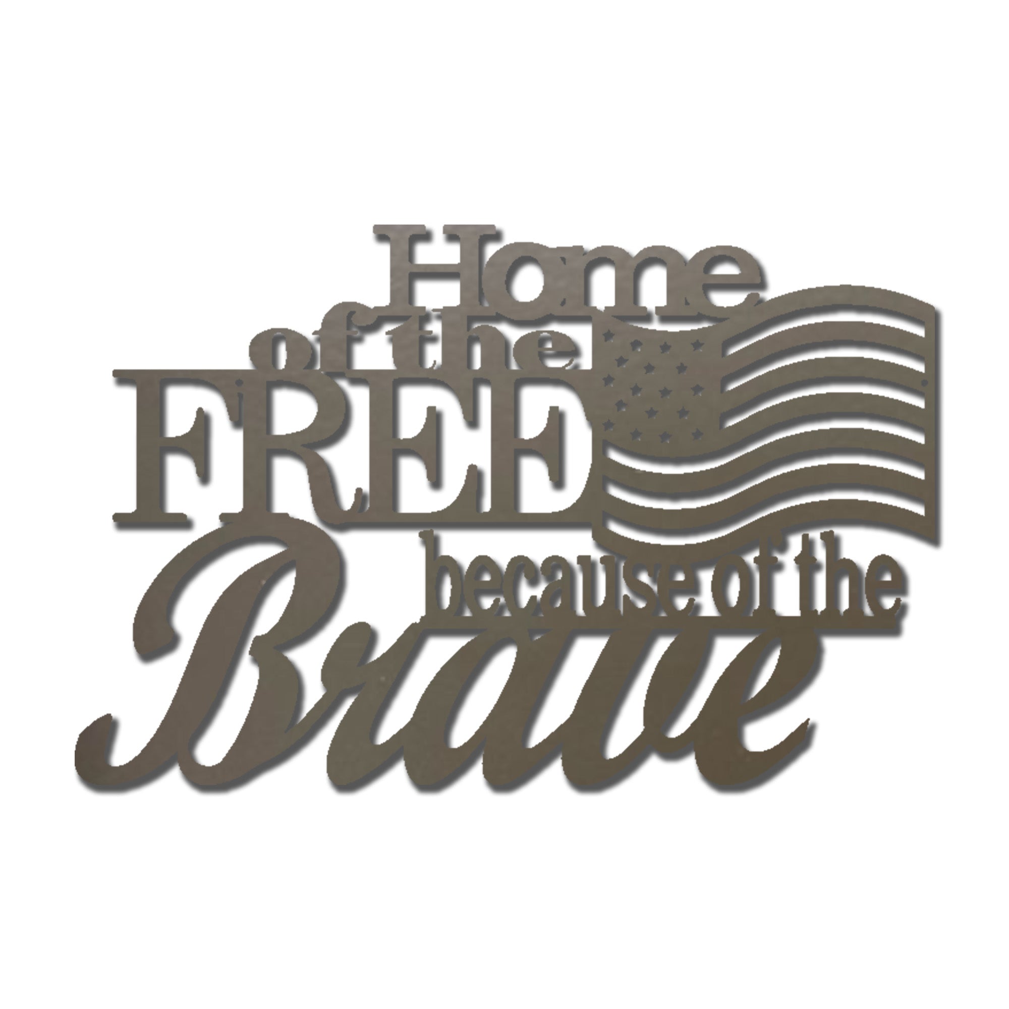 Home of the Free Because of the Brave Metal Wall Art – Patriotic American Flag Decor – Military Veteran Tribute Sign