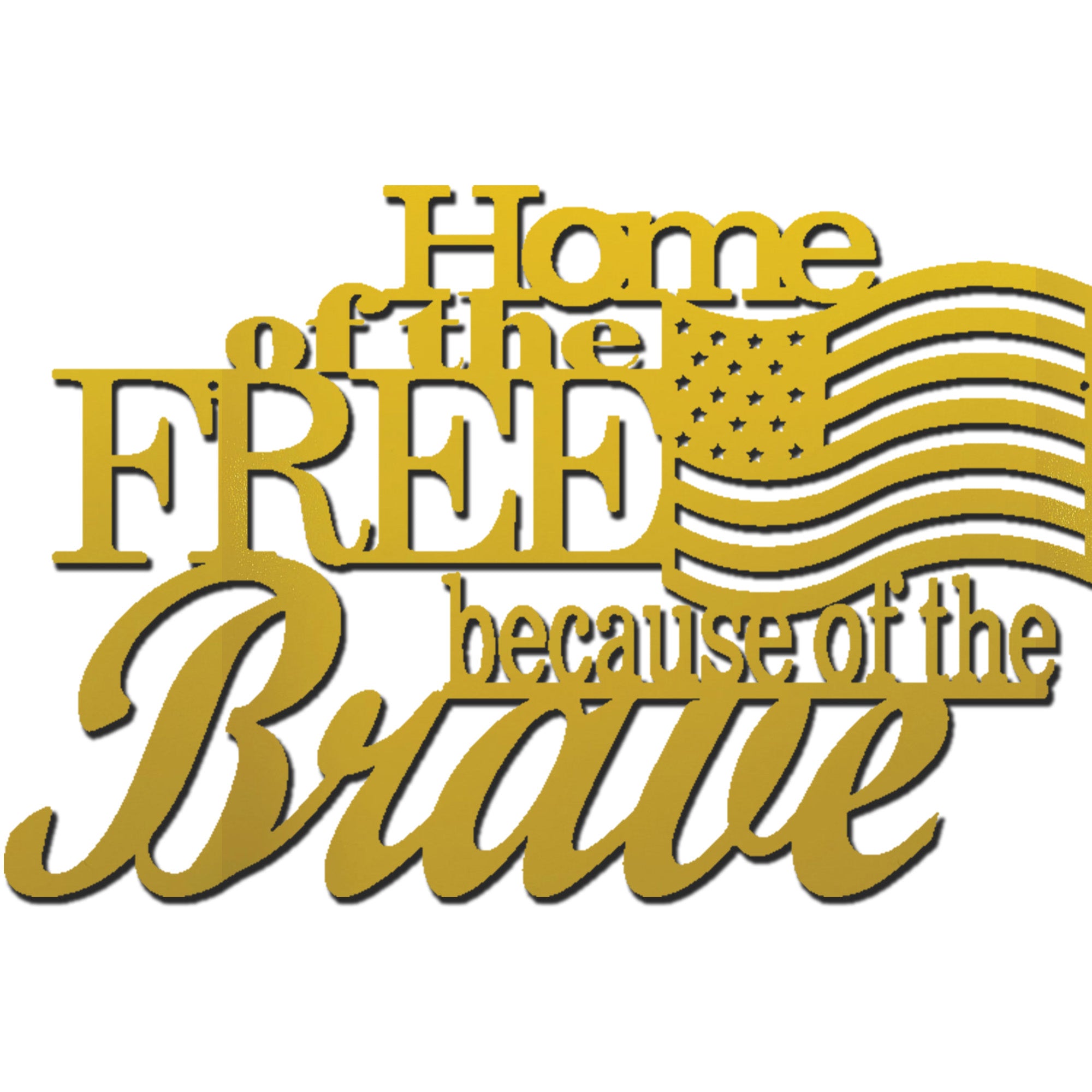Home of the Free Because of the Brave Metal Wall Art – Patriotic American Flag Decor – Military Veteran Tribute Sign