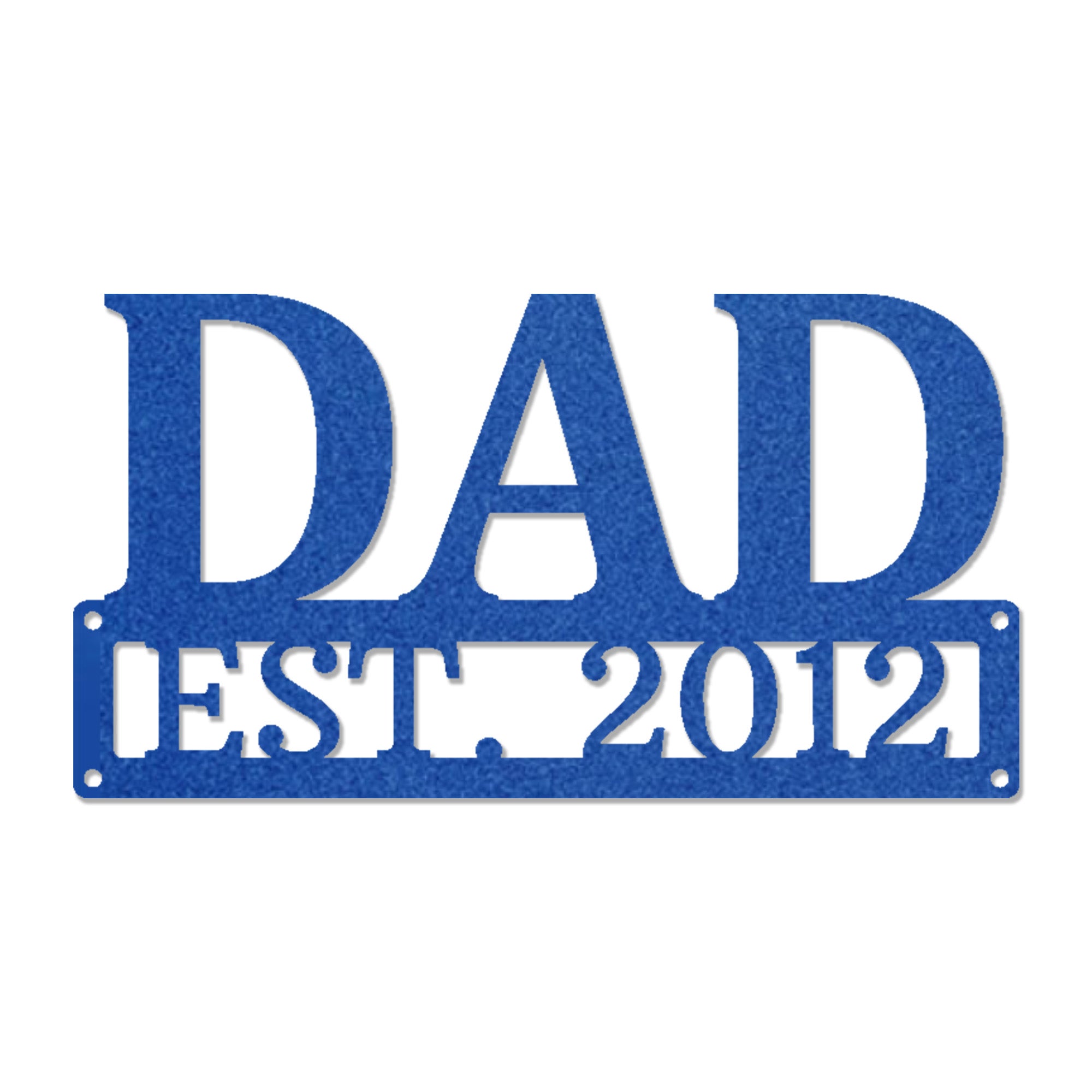 Dad Est. Year Metal Wall Art – Personalized Dad Established Date Sign – Father’s Day Gift – Custom Family Decor