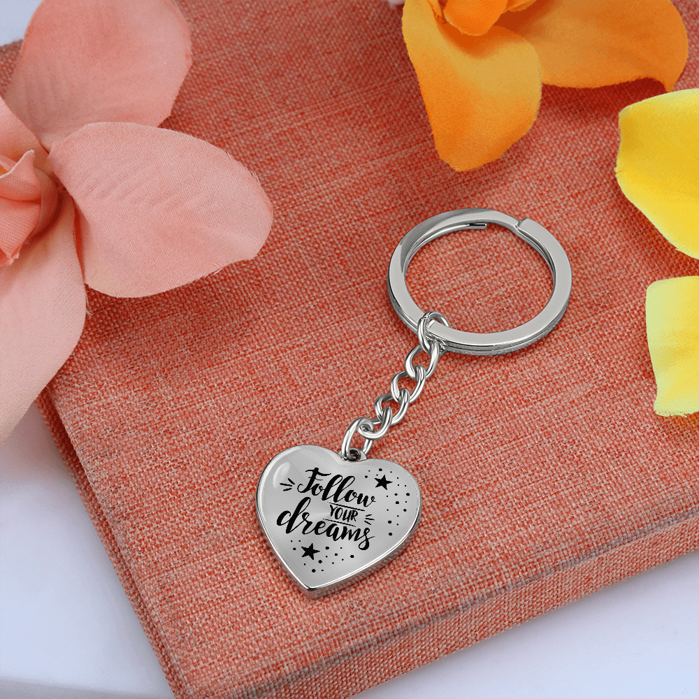 Follow Your Dreams, Inspirational Heart Shaped Keychain with Optional Personalized Engraved Back