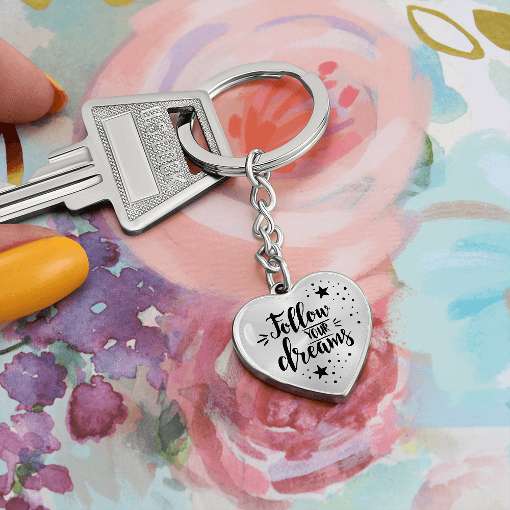 Follow Your Dreams, Inspirational Heart Shaped Keychain with Optional Personalized Engraved Back
