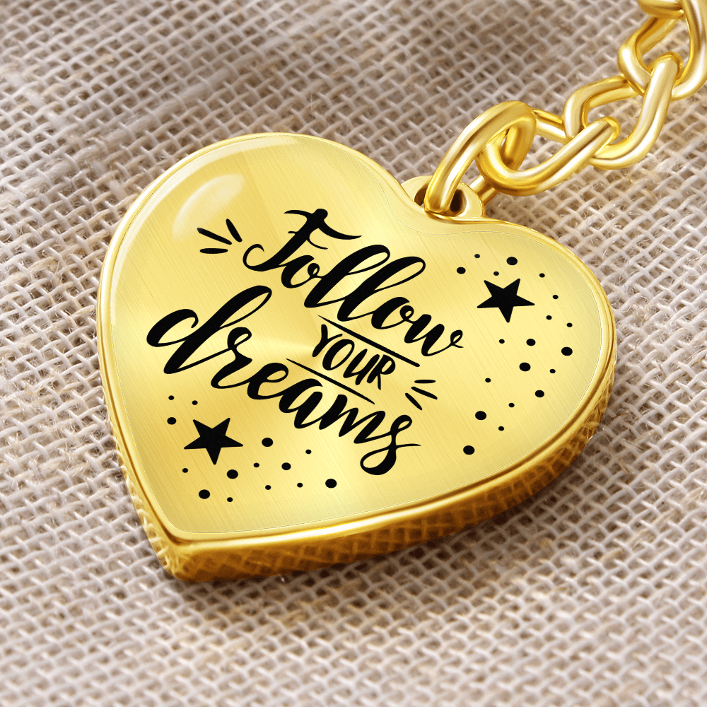 Follow Your Dreams, Inspirational Heart Shaped Keychain with Optional Personalized Engraved Back