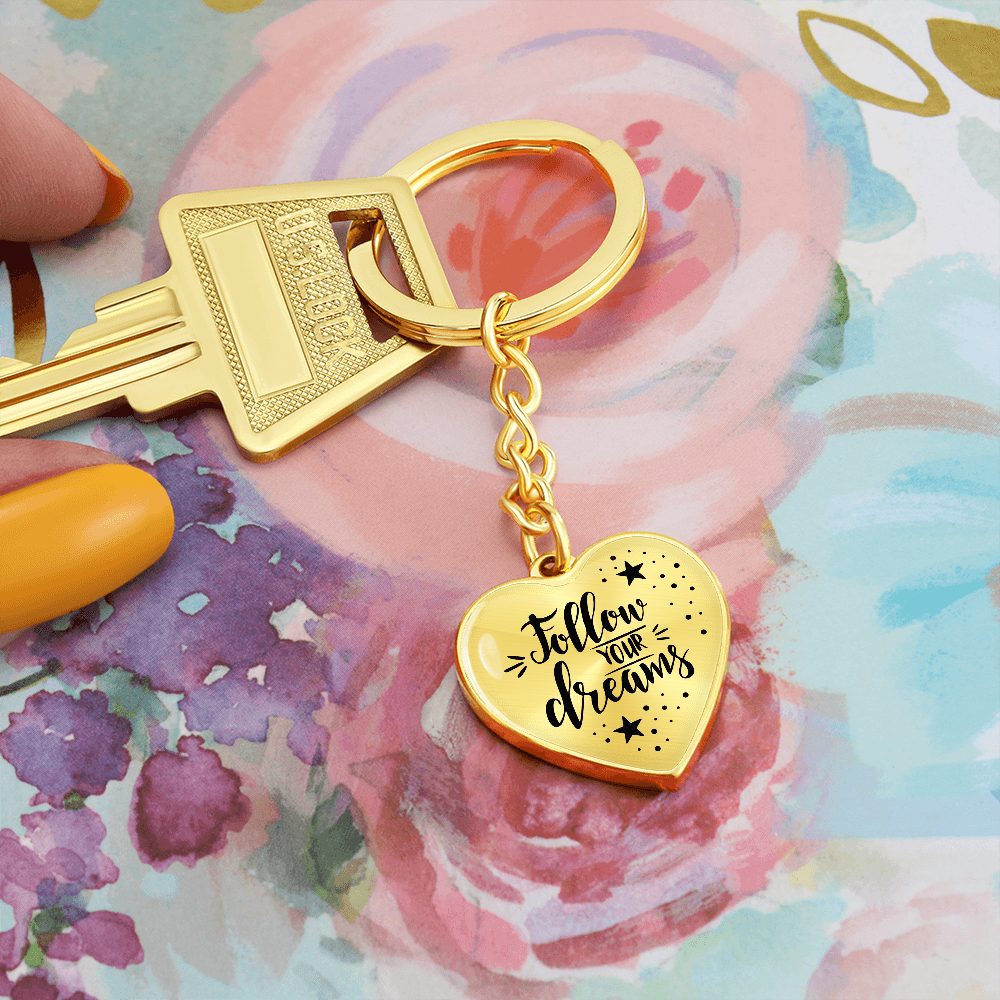 Follow Your Dreams, Inspirational Heart Shaped Keychain with Optional Personalized Engraved Back