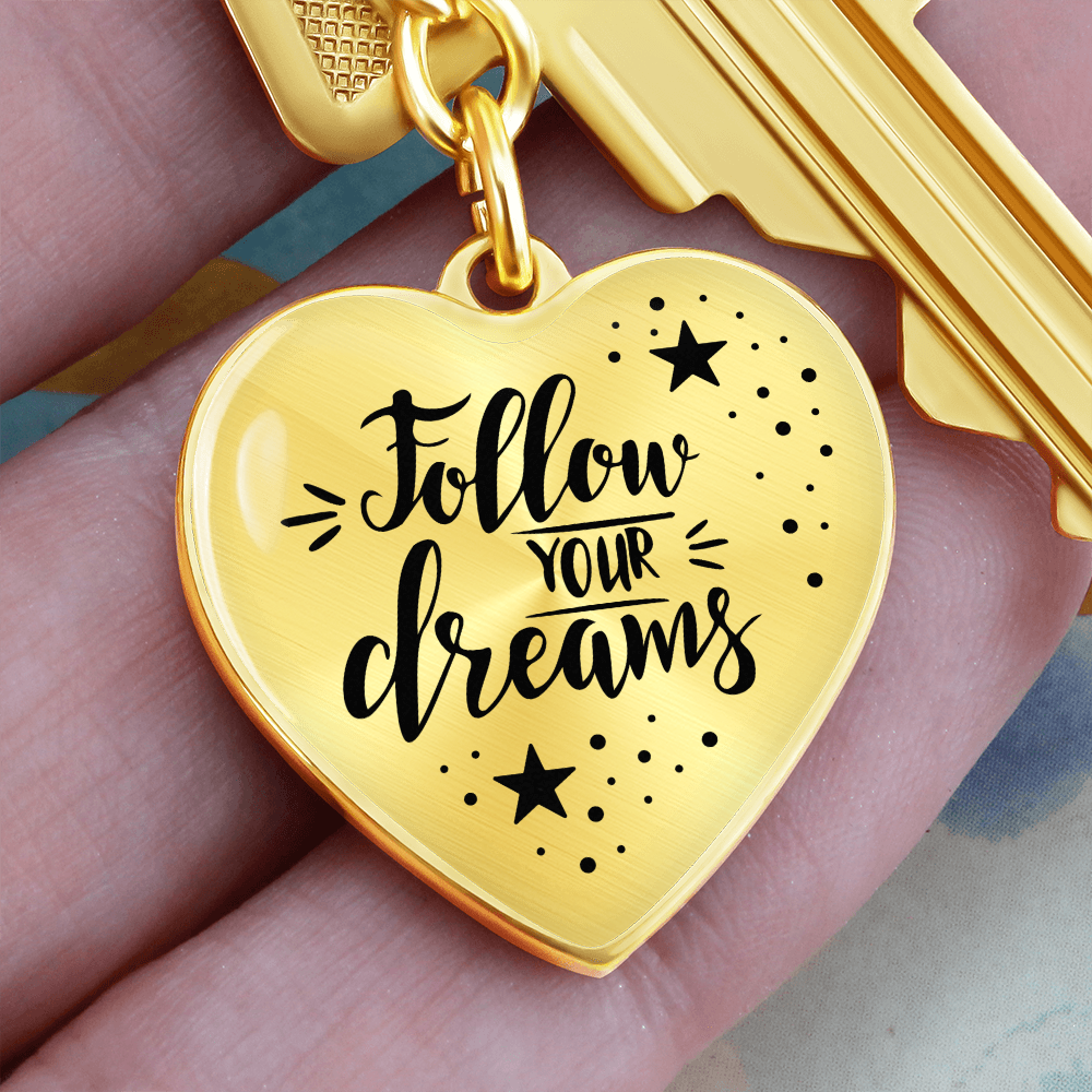Follow Your Dreams, Inspirational Heart Shaped Keychain with Optional Personalized Engraved Back