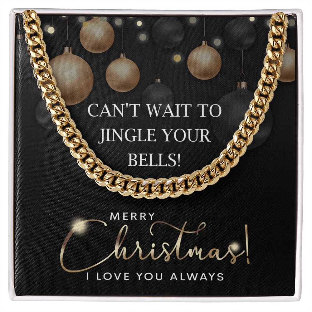 Can't Wait to Jingle Your Bells Cuban Chain Necklace – Funny Romantic Christmas Gift for Him