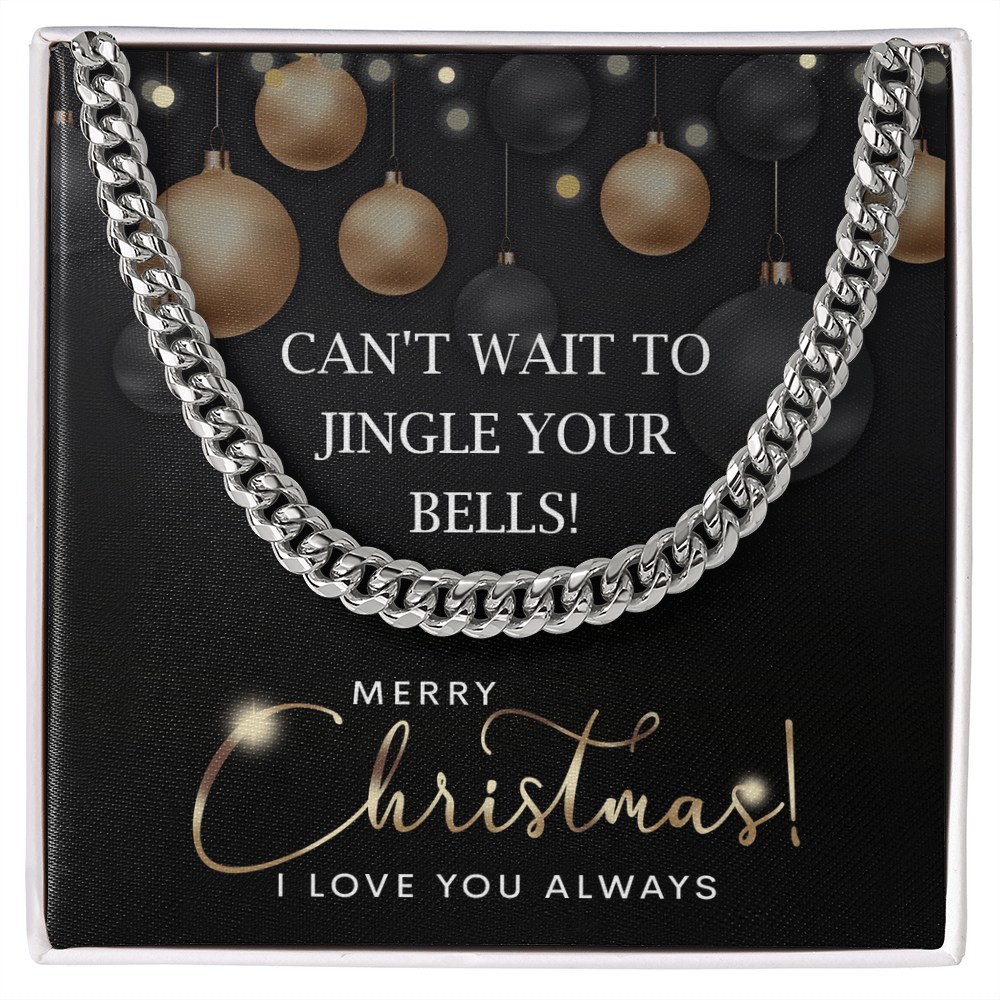 Can't Wait to Jingle Your Bells Cuban Chain Necklace – Funny Romantic Christmas Gift for Him