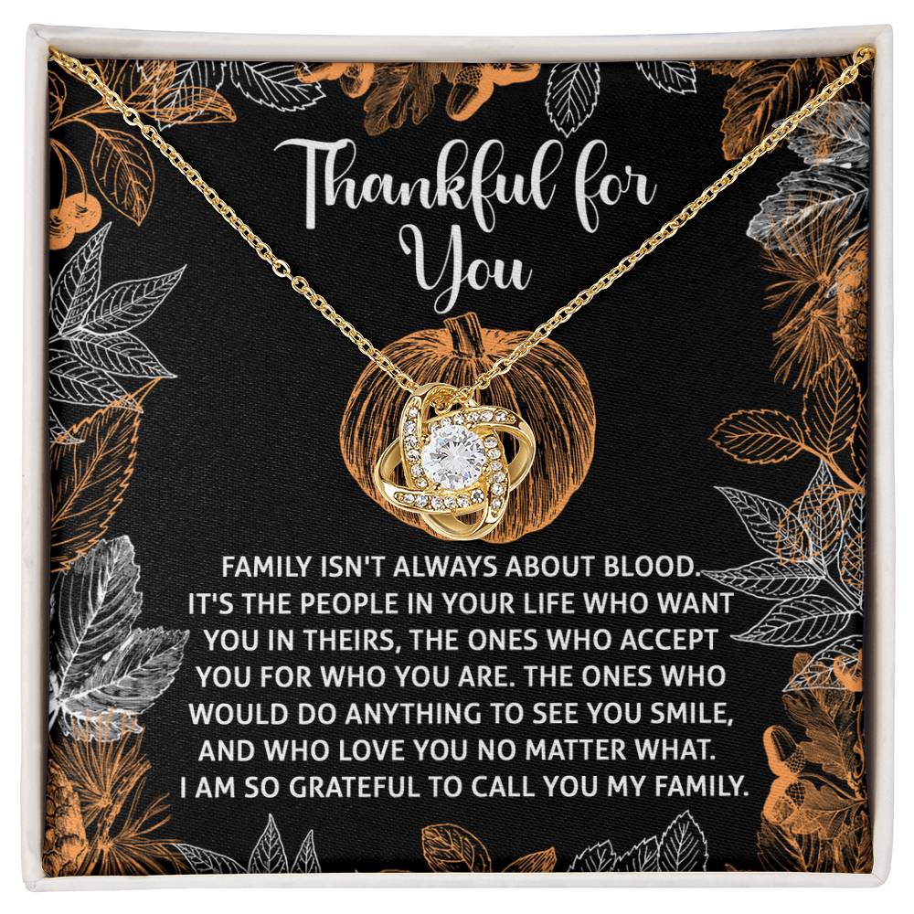 Grateful to Call You Family Love Knot Necklace – Thanksgiving Gift for Chosen Family