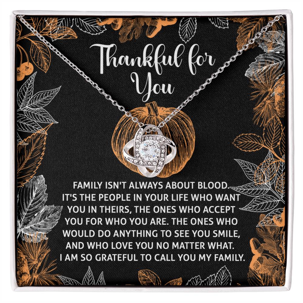 Grateful to Call You Family Love Knot Necklace – Thanksgiving Gift for Chosen Family
