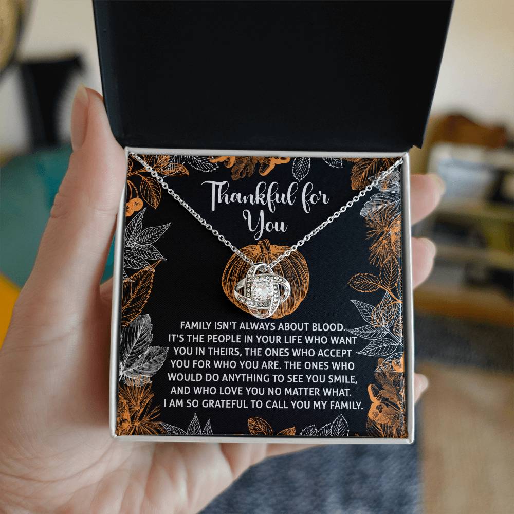 Grateful to Call You Family Love Knot Necklace – Thanksgiving Gift for Chosen Family