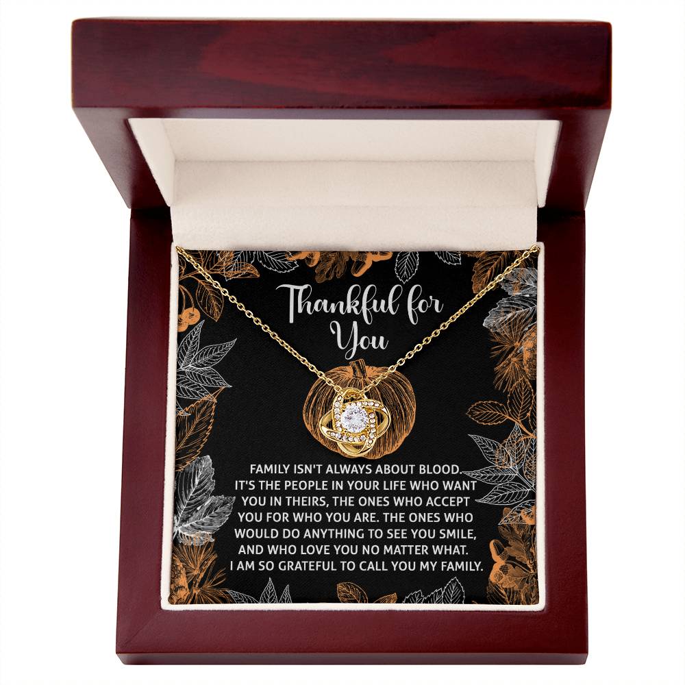 Grateful to Call You Family Love Knot Necklace – Thanksgiving Gift for Chosen Family