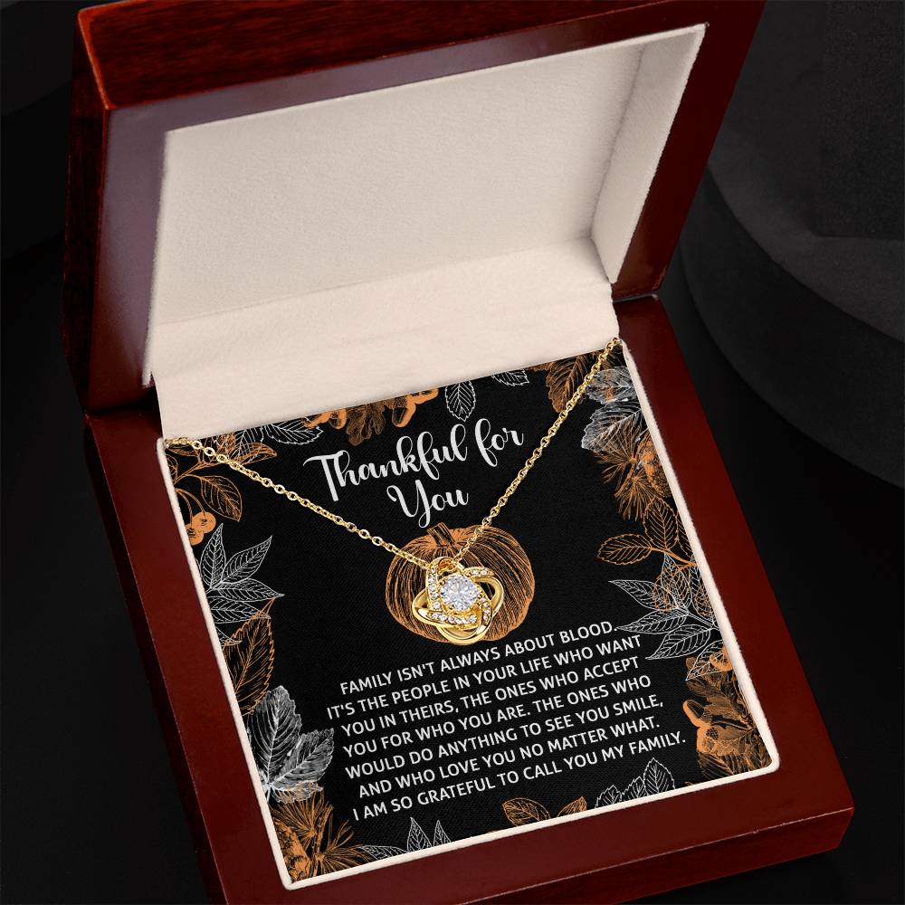 Grateful to Call You Family Love Knot Necklace – Thanksgiving Gift for Chosen Family