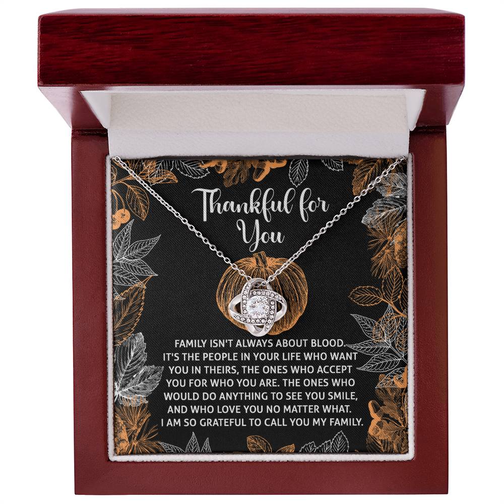 Grateful to Call You Family Love Knot Necklace – Thanksgiving Gift for Chosen Family