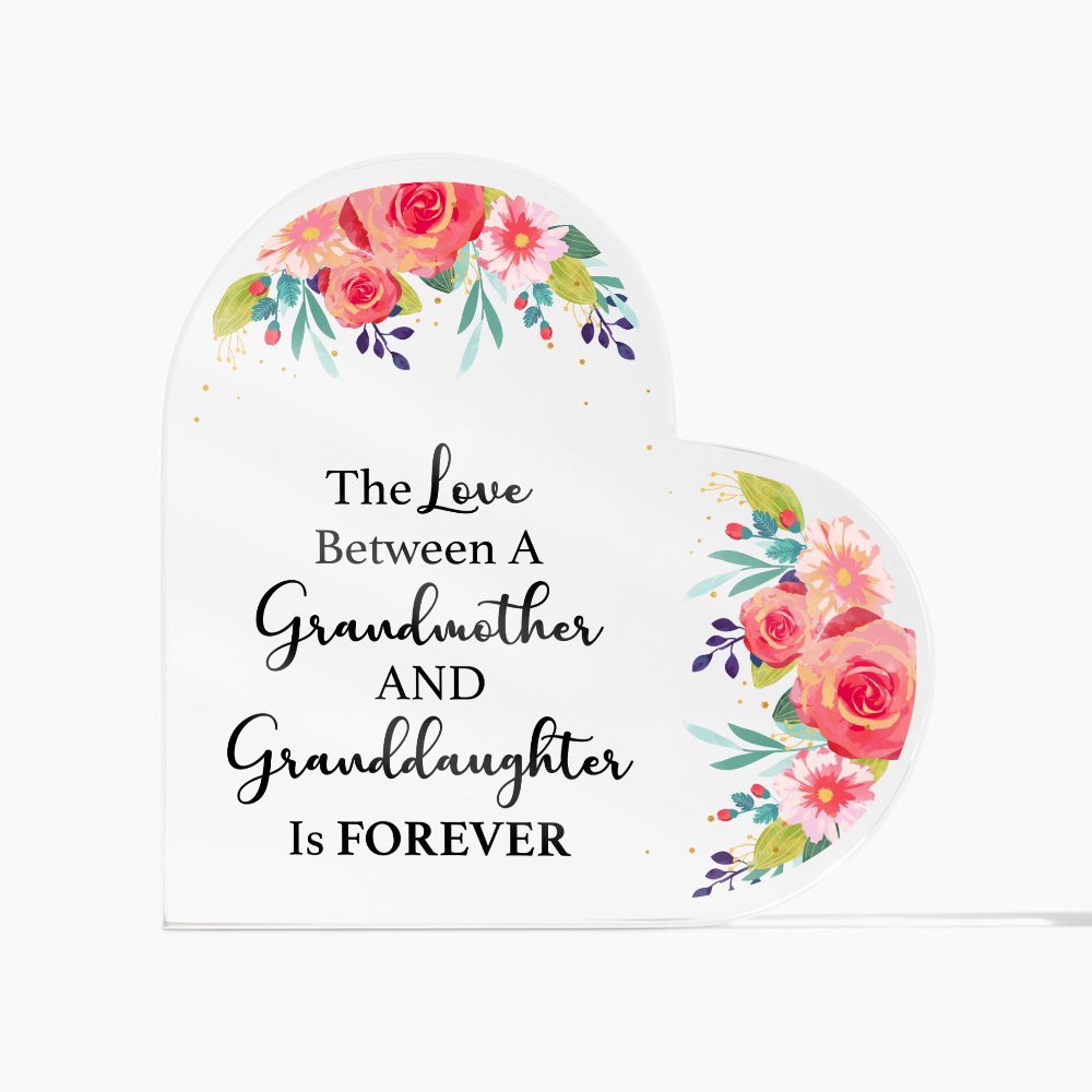 The Love Between a Grandmother and Granddaughter Is Forever – Heart-Shaped Acrylic Plaque • Floral Keepsake Decor • Meaningful Gift from Grandma