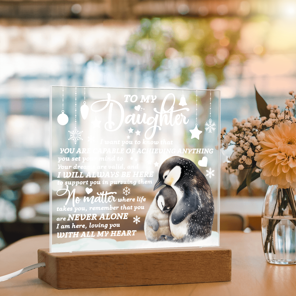 To My Daughter Penguin Acrylic Plaque – Inspirational Gift for Daughter, Empowering Message from Parent