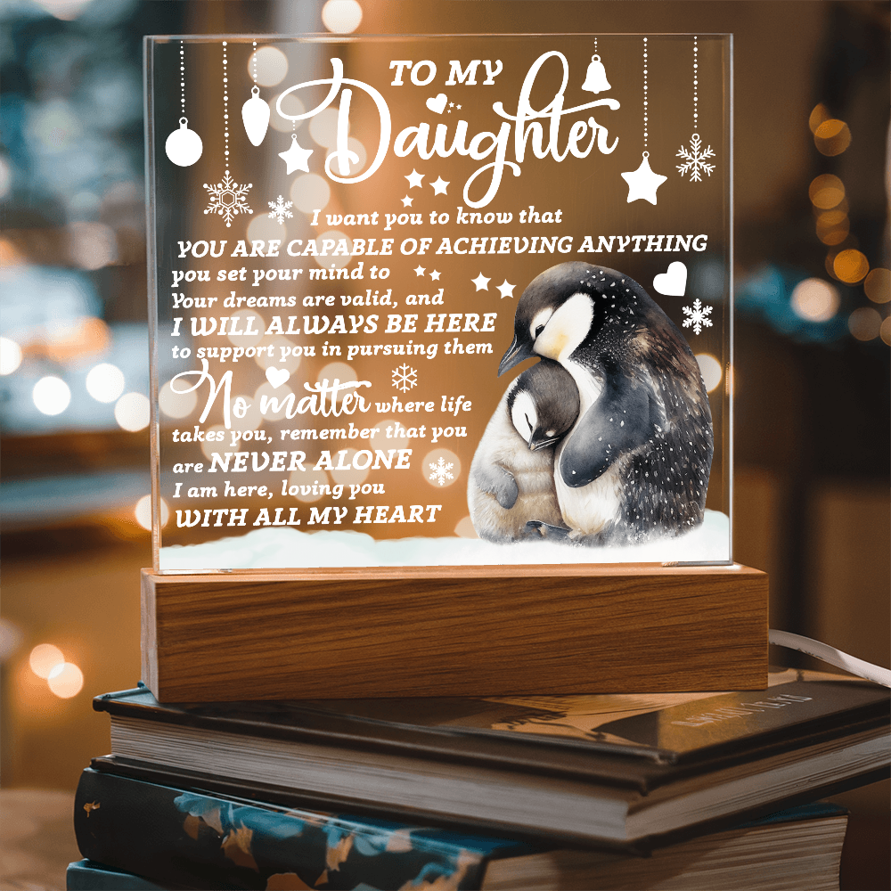 To My Daughter Penguin Acrylic Plaque – Inspirational Gift for Daughter, Empowering Message from Parent