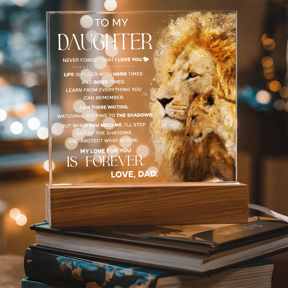 To My Daughter Lion Acrylic Plaque from Dad – Inspirational Father to Daughter Gift – Encouragement, Love & Protection Message – Christmas, Birthday, Graduation Keepsake
