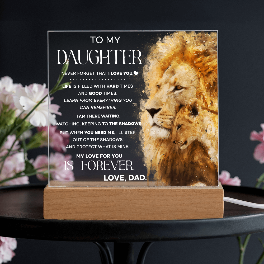 To My Daughter Lion Acrylic Plaque from Dad – Inspirational Father to Daughter Gift – Encouragement, Love & Protection Message – Christmas, Birthday, Graduation Keepsake
