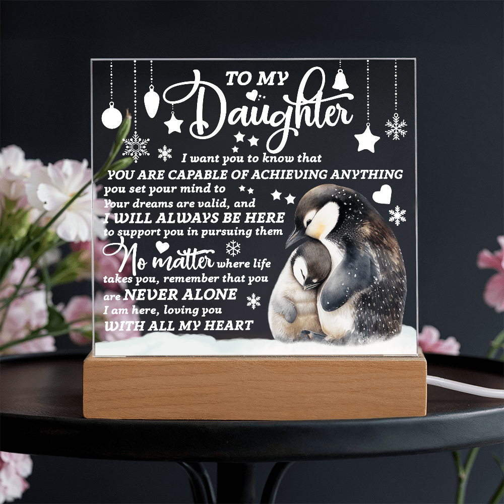 To My Daughter Penguin Acrylic Plaque – Inspirational Gift for Daughter, Empowering Message from Parent