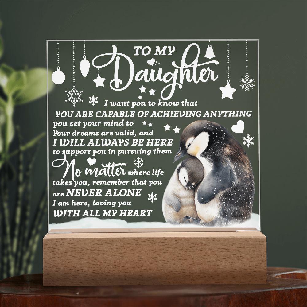 To My Daughter Penguin Acrylic Plaque – Inspirational Gift for Daughter, Empowering Message from Parent