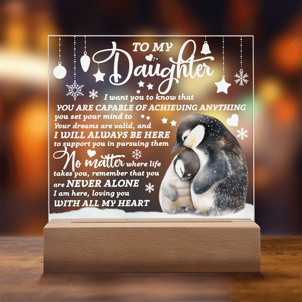 To My Daughter Penguin Acrylic Plaque – Inspirational Gift for Daughter, Empowering Message from Parent