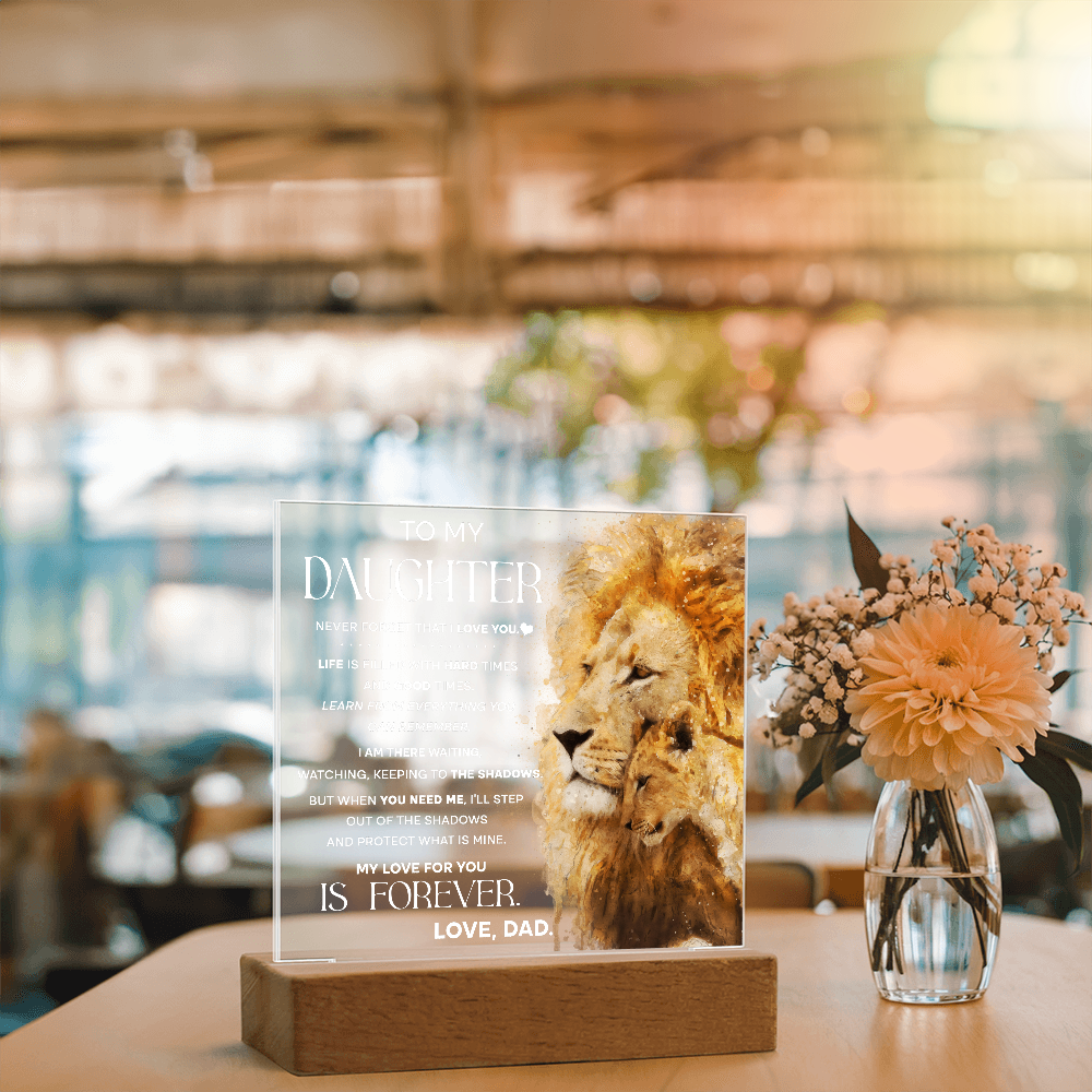 To My Daughter Lion Acrylic Plaque from Dad – Inspirational Father to Daughter Gift – Encouragement, Love & Protection Message – Christmas, Birthday, Graduation Keepsake