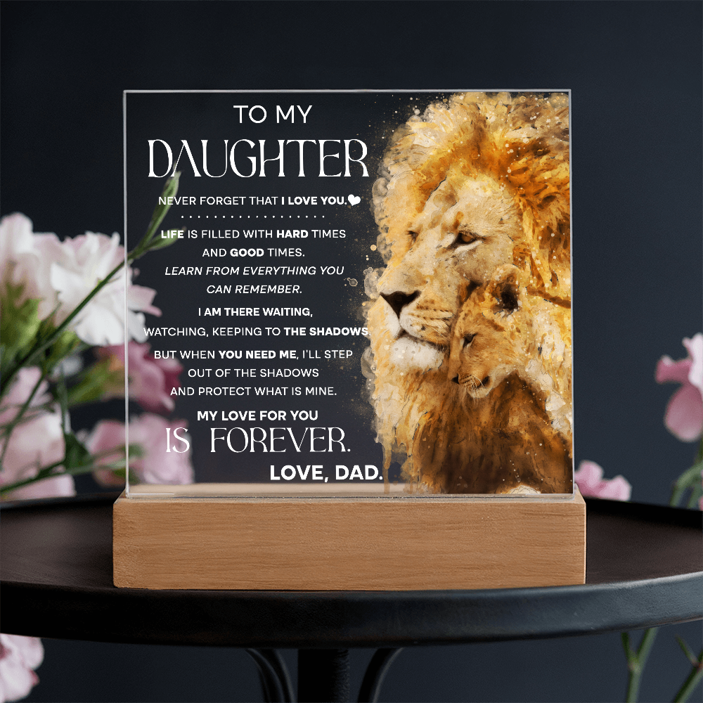 To My Daughter Lion Acrylic Plaque from Dad – Inspirational Father to Daughter Gift – Encouragement, Love & Protection Message – Christmas, Birthday, Graduation Keepsake