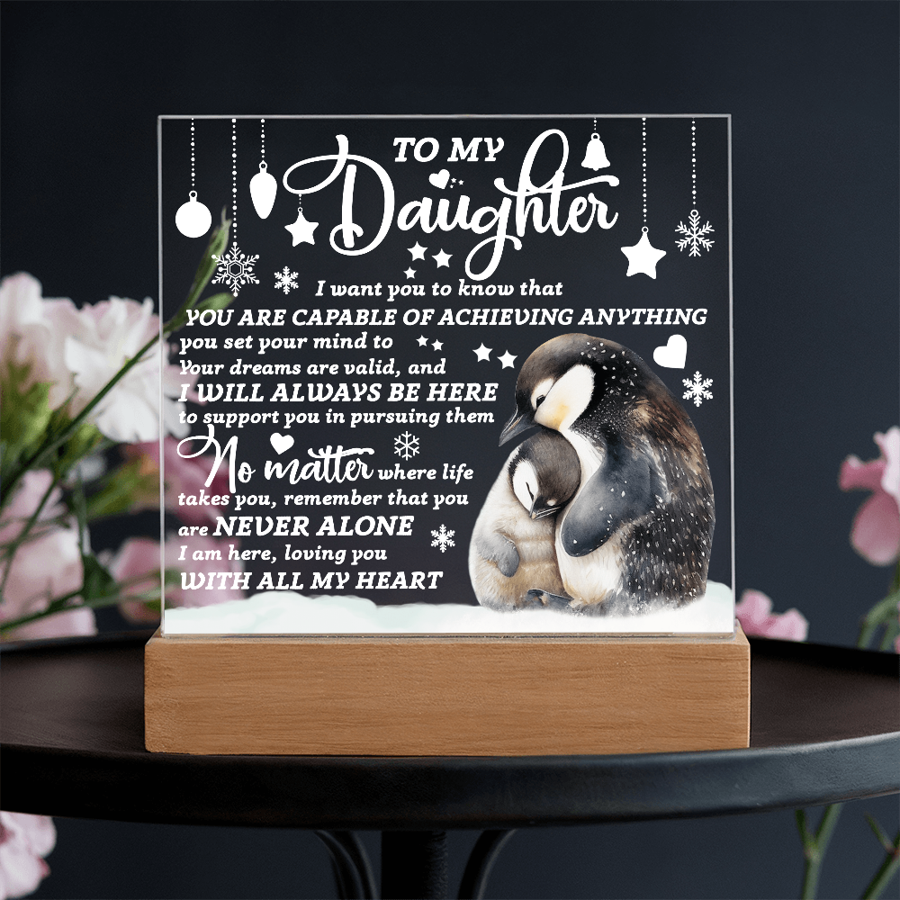 To My Daughter Penguin Acrylic Plaque – Inspirational Gift for Daughter, Empowering Message from Parent