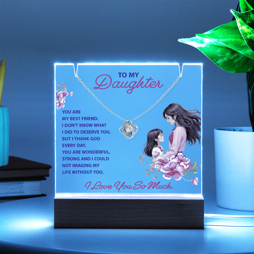 To my daughter, you are my best friend Keepsake Acrylic Plaque with Necklace