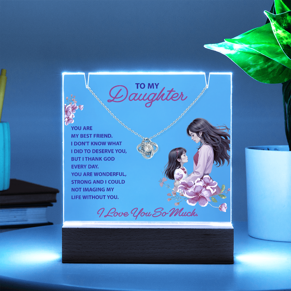 To my daughter, you are my best friend Keepsake Acrylic Plaque with Necklace