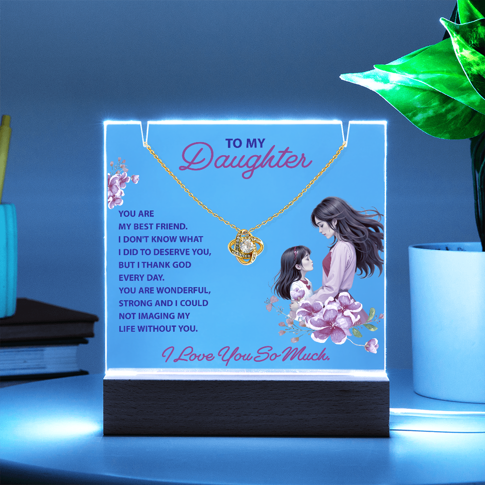 To my daughter, you are my best friend Keepsake Acrylic Plaque with Necklace