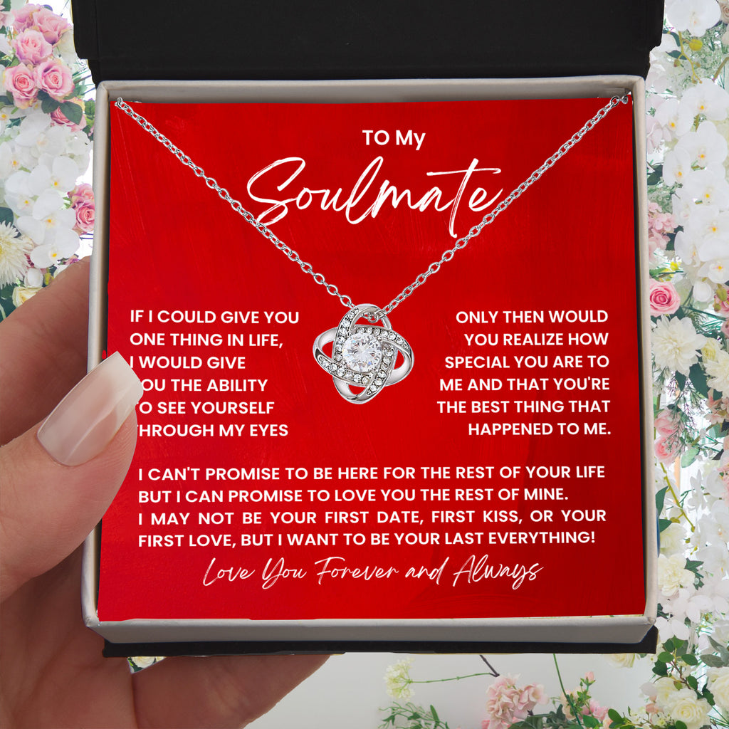 To my soulmate, I want to be your last everything!