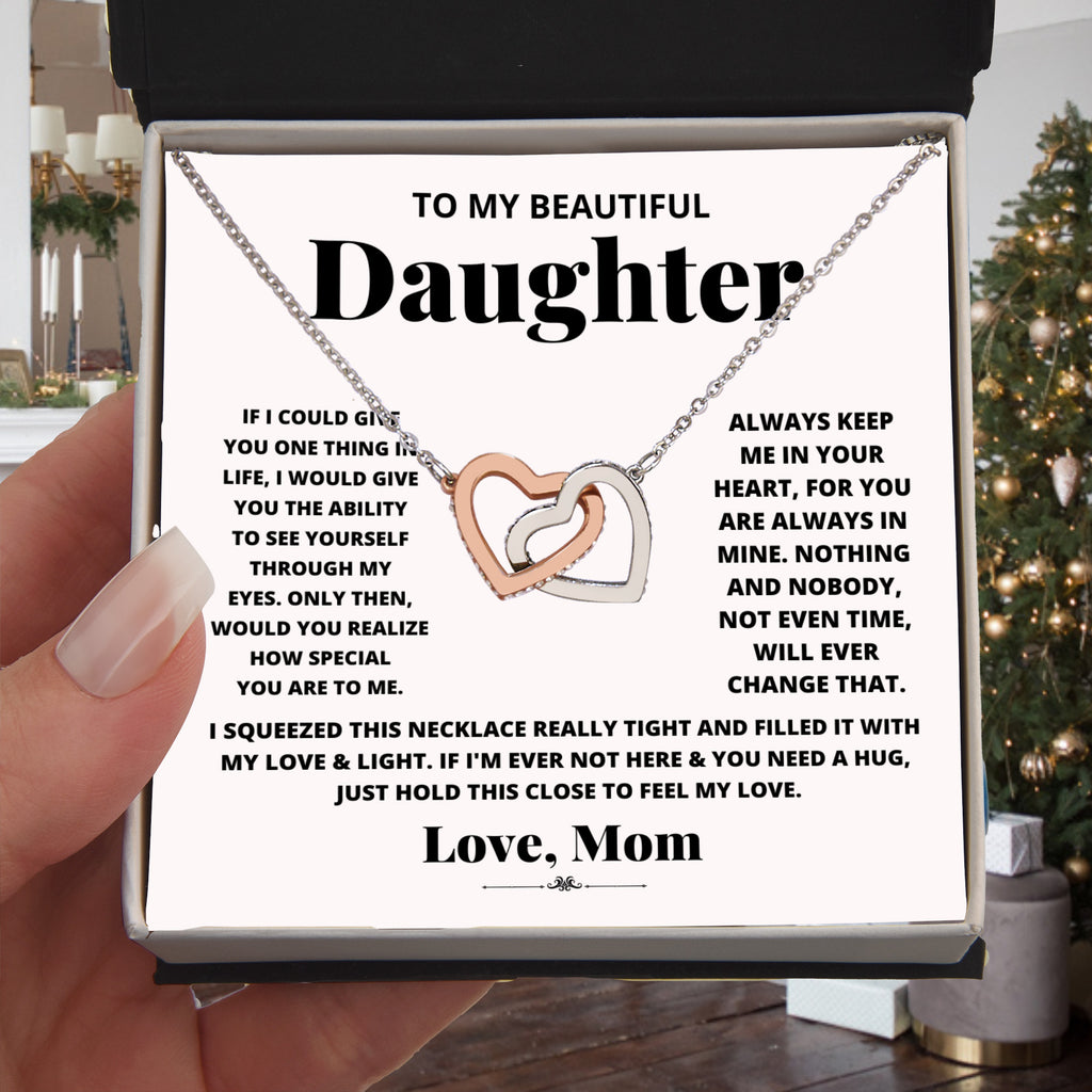To my beautiful daughter, just hold this to feel my love