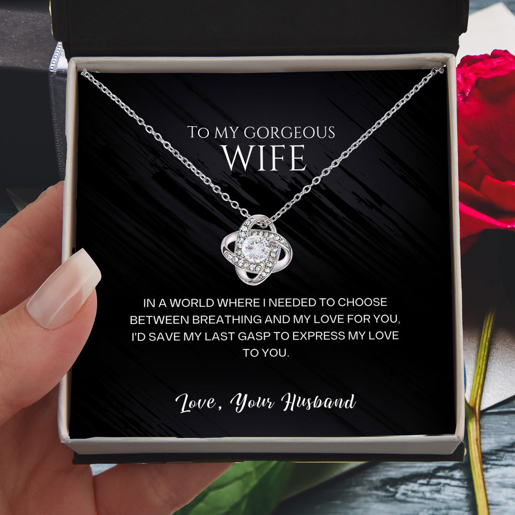 To my gorgeous wife, I'd devote my last breath to telling you I love you