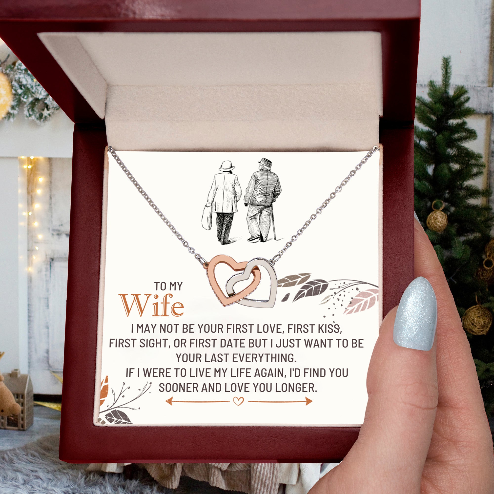 To my wife, if I were to live my life again, I'd find you sooner