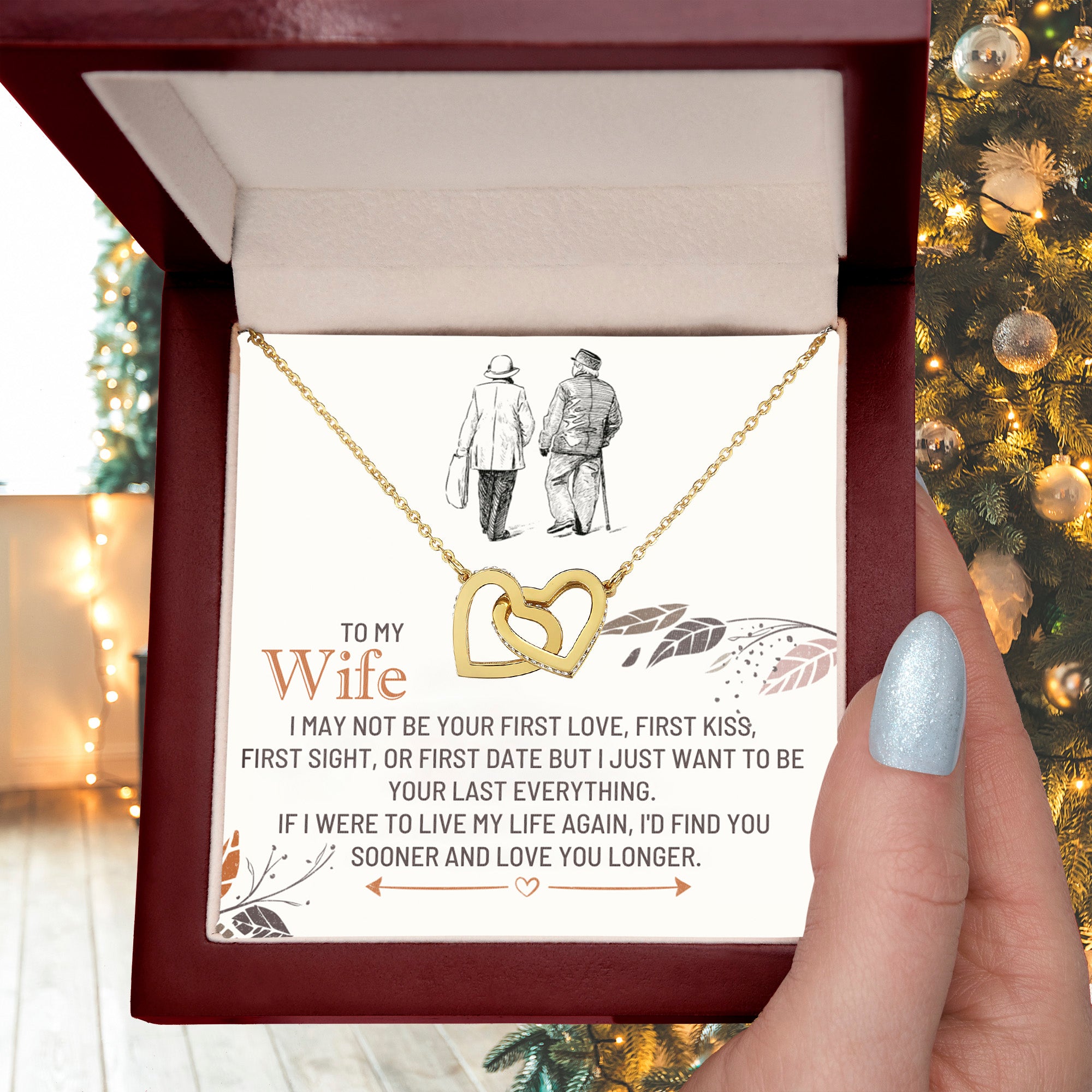 To my wife, if I were to live my life again, I'd find you sooner