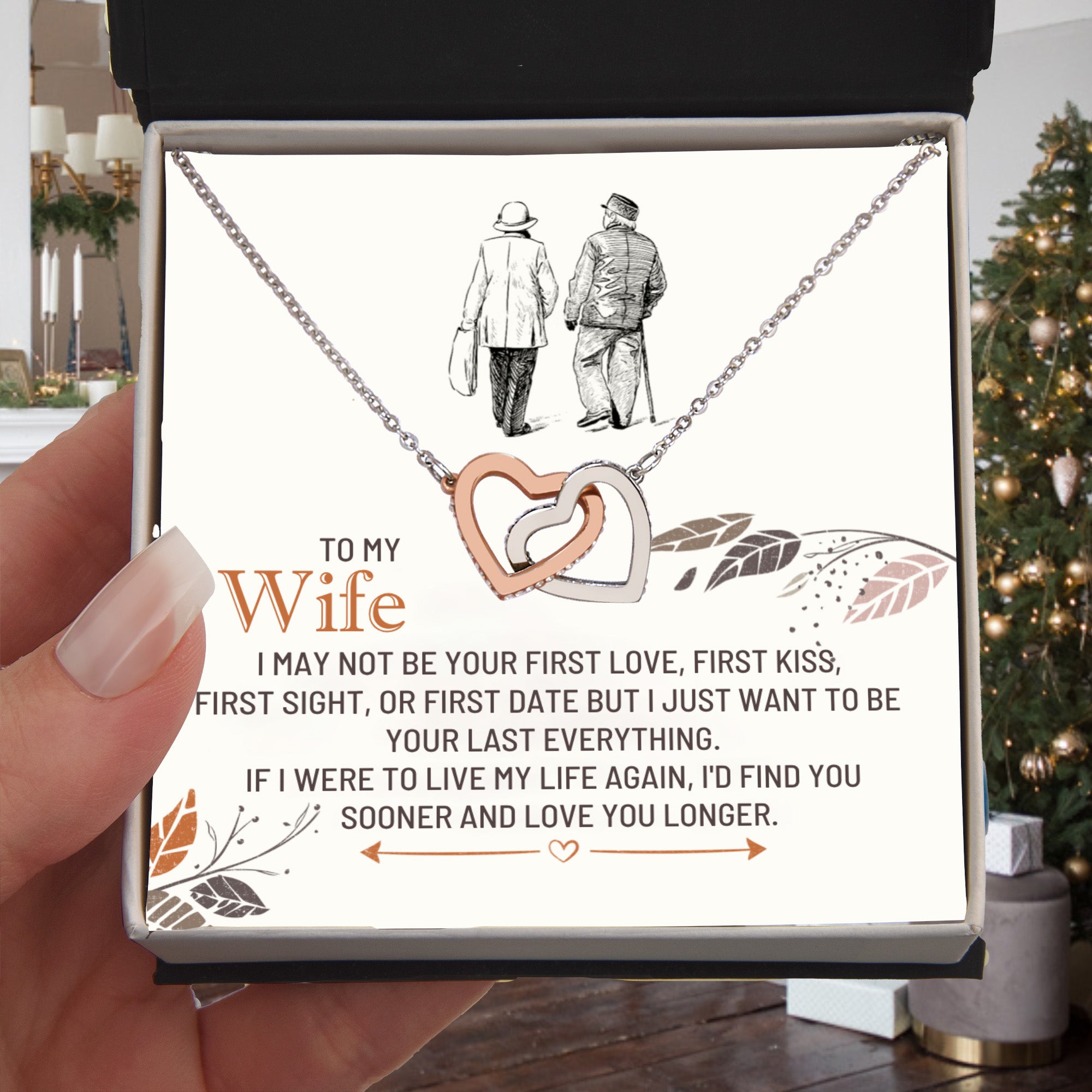 To my wife, if I were to live my life again, I'd find you sooner